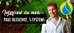 Interview Paul Bleuchot, S-Systems